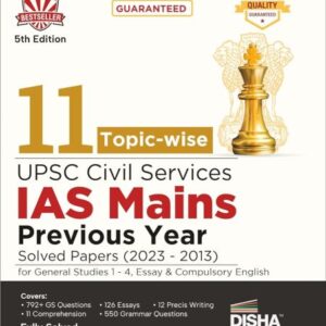 11 Topic-Wise UPSC Civil Services IAS Mains Previous Year Solved Papers (2023 to 2013) for General Studies 1 - 4