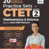 20 MEGA Practice Sets for CTET Paper 2 Mathematics & Science Based on New NEP Pattern