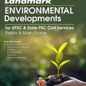 35 Landmark Environmental Developments for UPSC & State PSC Civil Services Prelim & Main Exams
