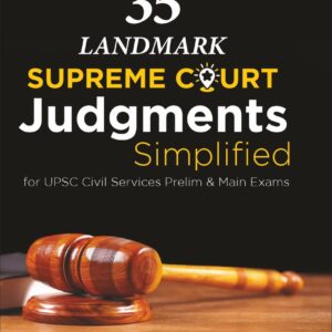 35 Landmark Supreme Court Judgments Simplified for UPSC IAS/ IPS Prelim & Main Exams