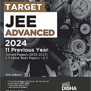 TARGET JEE Advanced 2024 - 11 Previous Year Solved Papers (2013 - 2023) & 5 Mock Tests Papers 1 & 2 - 18th Edition  Answer Key validated with IITJEE JAB  PYQs Question Bank